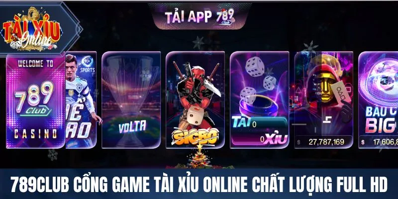 789Club cổng game Tài Xỉu Online chất lượng Full HD