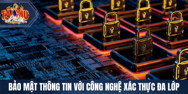 Bảo mật thông tin với công nghệ xác thực đa lớp