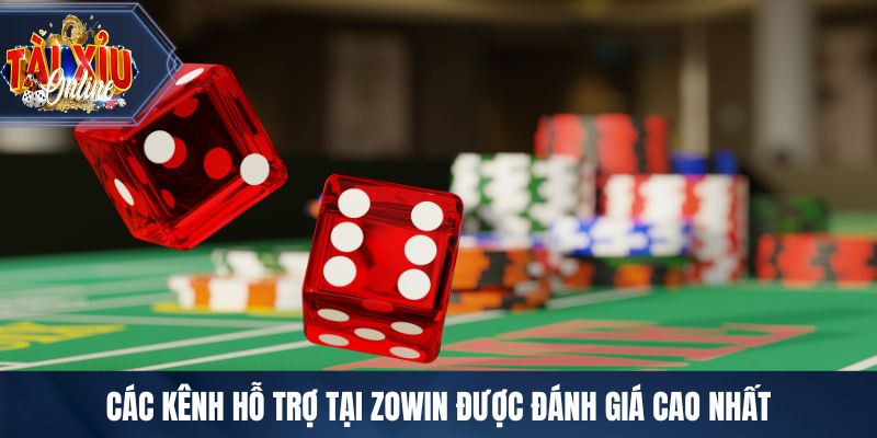 Các kênh hỗ trợ tại ZOWIN được đánh giá cao nhất