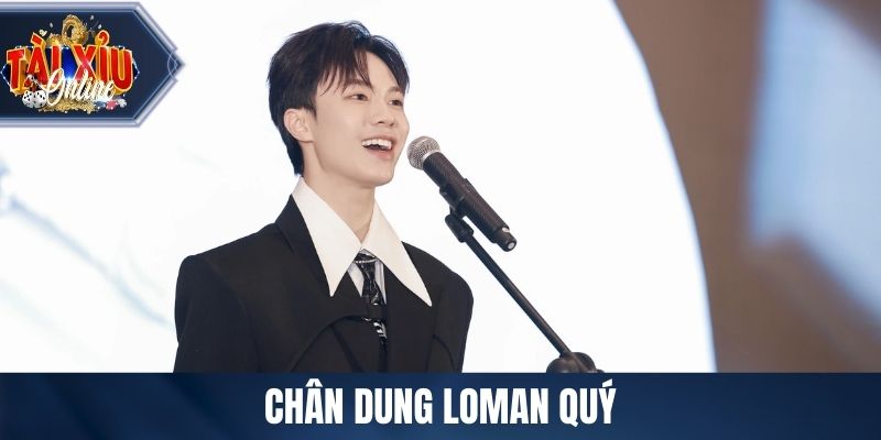 Chân dung Loman Quý - Người đặt nền tảng cho tài xỉu online
