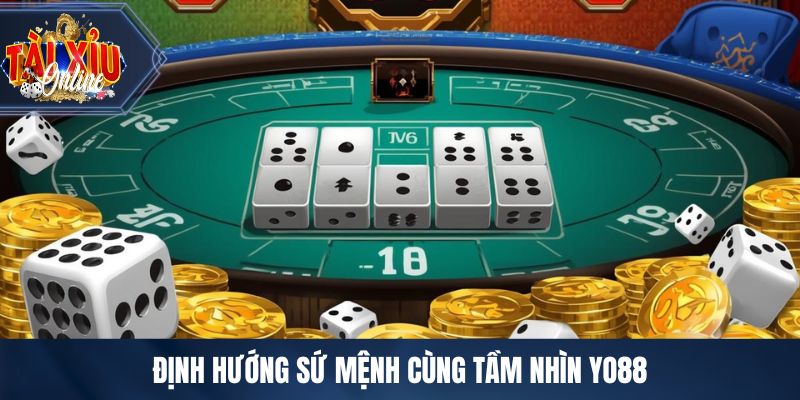 Định hướng sứ mệnh cùng tầm nhìn YO88