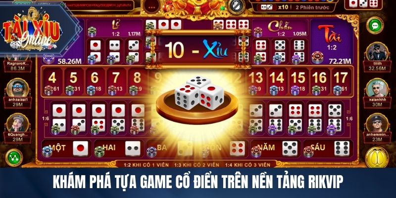 Khám phá tựa game cổ điển trên nền tảng RIKVIP