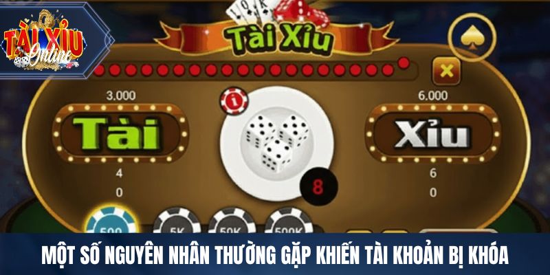 Một số nguyên nhân thường gặp khiến tài khoản bị khóa