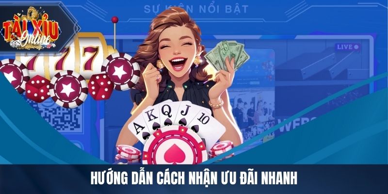 Hướng dẫn cách nhận ưu đãi nhanh