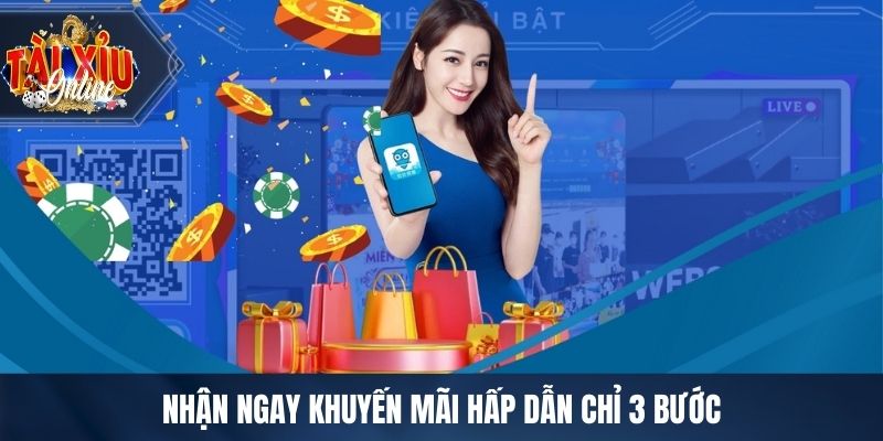 Nhận ngay khuyến mãi hấp dẫn chỉ 3 bước