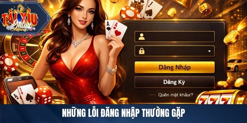 Những lỗi đăng nhập thường gặp