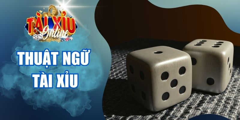 Thuật ngữ tài xỉu