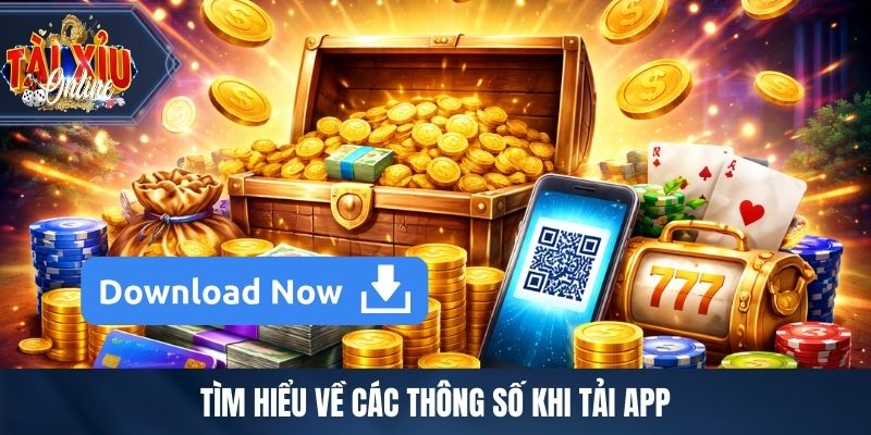 Tìm hiểu về các thông số khi tải app